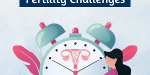 Polycystic Ovary Syndrome (PCOS) & Fertility Challenges