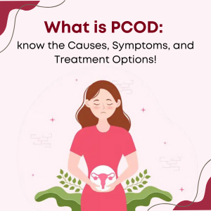 What is PCOD: know the Causes, Symptoms, and Treatment Options!