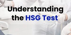 Understanding the HSG Test